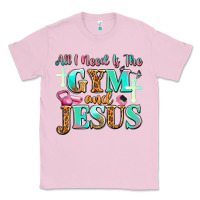 Bubblegum Pink all i need is the gym and jesus Classic Tee - JahusDesignShop