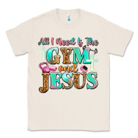 Natural all i need is the gym and jesus Classic Tee - JahusDesignShop