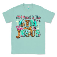 Seafoam all i need is the gym and jesus Classic Tee - JahusDesignShop