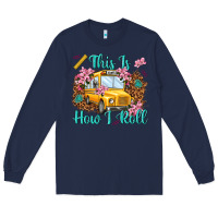 Navy this is how i roll Long Sleeve Tee - NancyCooperArtShop