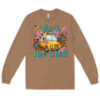 Toasted Coconut this is how i roll Long Sleeve Tee - NancyCooperArtShop