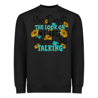 Black you despite the lok on my face you are still talki Heavyweight Sweatshirt - MaliasSmallBusiness