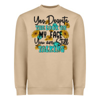 You Despite The Lok On My Face You Are Still Talki Heavyweight Sweatshirt | Teevron