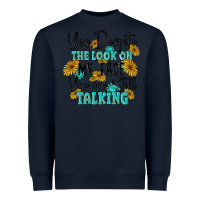 Navy you despite the lok on my face you are still talki Heavyweight Sweatshirt - MaliasSmallBusiness