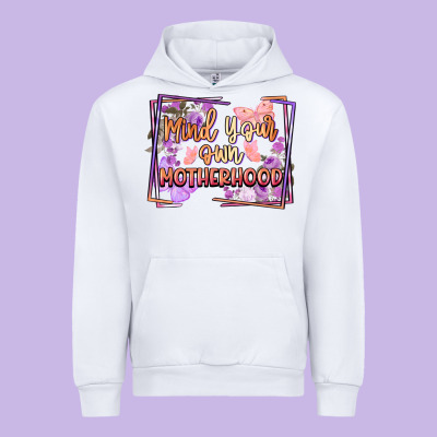 Mind Your Own Motherhood Mother's Day Urban Hoodie Designed By Fadigitalartstudio