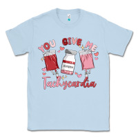 Dusty Blue you give me tachycardia Classic Tee - MaliasSmallBusiness