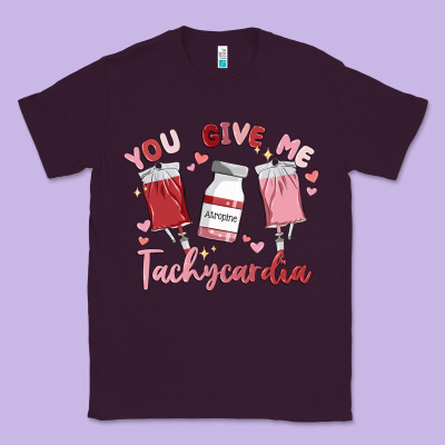 You Give Me Tachycardia Classic Tee Designed By Maliassmallbusiness