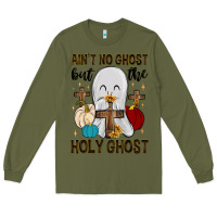 Army Green ain t no ghost but the holy ghost Long Sleeve Tee - MaliasSmallBusiness