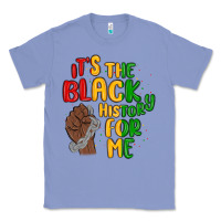 Colony Blue it s the black history for me Classic Tee - MaliasSmallBusiness