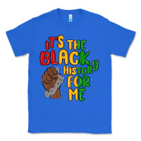 True Royal it s the black history for me Classic Tee - MaliasSmallBusiness