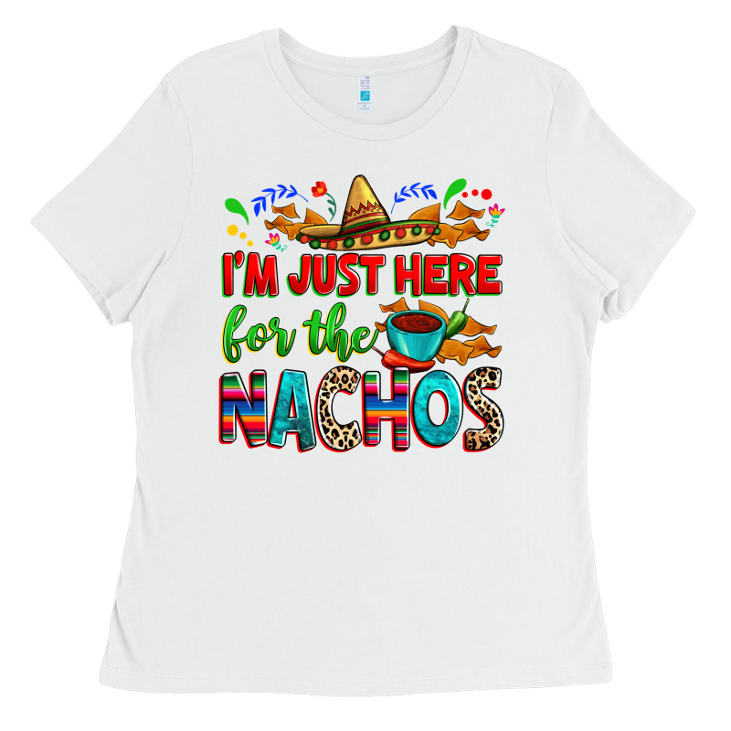 I'm Just Here For The Nachos Ladies Tee by RanaPortraitStore | Teevron