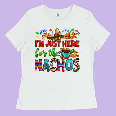 I'm Just Here For The Nachos Ladies Tee Designed By Ranaportraitstore