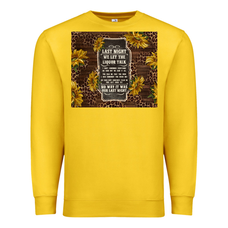 We Let The Liquor Talk With Sunflowers Premium Sweatshirt by TumblerDesignByShophia | Teevron