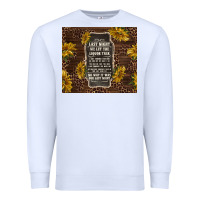 White we let the liquor talk with sunflowers Premium Sweatshirt - TumblerDesignByShophia