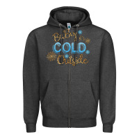 Charcoal Heather Baby It s Cold Outside Zipper Hoodie - Bettercallsaul
