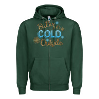Sports Green Baby It s Cold Outside Zipper Hoodie - Bettercallsaul