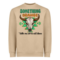 Mushroom something orange tells me were not done Heavyweight Sweatshirt - MaliasSmallBusiness