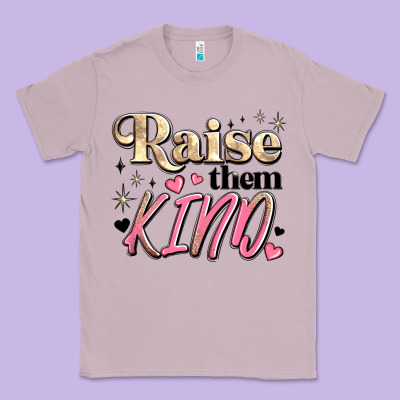 Raise Them Kind Classic Tee Designed By Jahusdesignshop