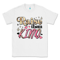 White raise them kind Classic Tee - JahusDesignShop