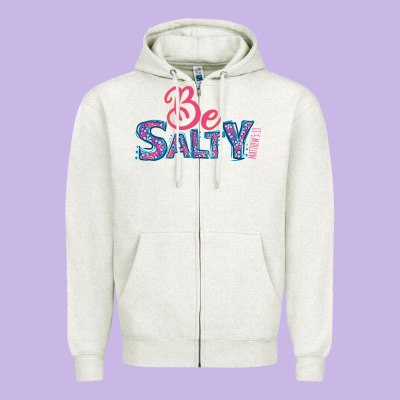Be Salty Zipper Hoodie Designed By Bettercallsaul