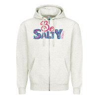 Oatmeal Heather Be Salty Zipper Hoodie - Bettercallsaul