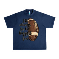 Navy i ll always be his biggest fan Urban Heavy Tee - MaliasSmallBusiness