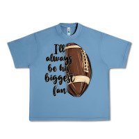 Pebble Blue i ll always be his biggest fan Urban Heavy Tee - MaliasSmallBusiness