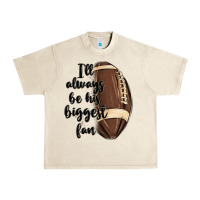 Sandshell i ll always be his biggest fan Urban Heavy Tee - MaliasSmallBusiness