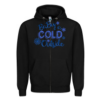 Black Baby It s Cold Outside Zipper Hoodie - Bettercallsaul