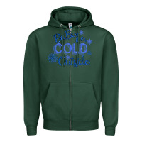 Sports Green Baby It s Cold Outside Zipper Hoodie - Bettercallsaul