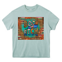 Arona boom bitch get out the way Heavy Core Tee - HRA Design Shop