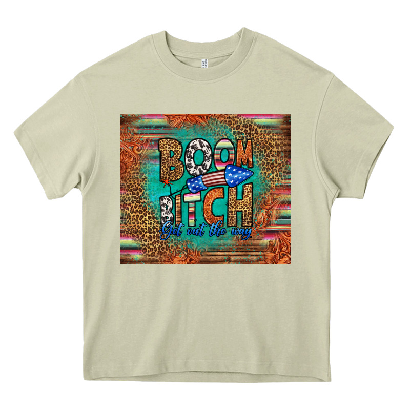 Boom Bitch Get Out The Way Heavy Core Tee by HRA Design Shop | Teevron