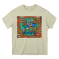 Mossy boom bitch get out the way Heavy Core Tee - HRA Design Shop