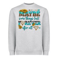Heather Grey maybe some things last forever after all Heavyweight Sweatshirt - NancyCooperArtShop