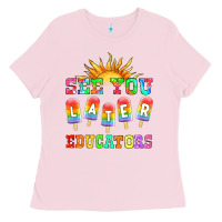 Bubblegum Pink see you later educators Ladies Tee - HRA Design Shop