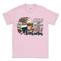 Bubblegum Pink half coffee half bookworm Classic Tee - MaliasSmallBusiness