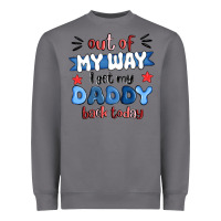 Out Of My Wat ı Get My Daddy Back Today Heavyweight Sweatshirt | Teevron