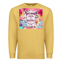 Antique Gold last night we let the liquor talk Premium Sweatshirt - TumblerDesignByShophia