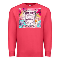 Cardinal last night we let the liquor talk Premium Sweatshirt - TumblerDesignByShophia