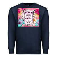 Navy last night we let the liquor talk Premium Sweatshirt - TumblerDesignByShophia