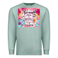 Seafoam last night we let the liquor talk Premium Sweatshirt - TumblerDesignByShophia