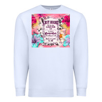 White last night we let the liquor talk Premium Sweatshirt - TumblerDesignByShophia