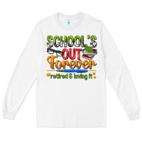 White schools out forever Long Sleeve Tee - NancyCooperArtShop