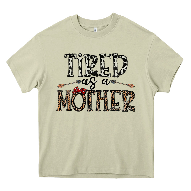 Tired As A Mother Heavy Core Tee by CowhideDigitalArt | Teevron