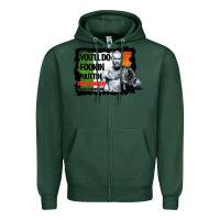 Sports Green The Notorious Conor Mcgregor Fookin Nuttin Zipper Hoodie - Bettercallsaul
