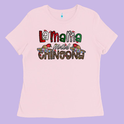 La Mama Mas Chingona Ladies Tee Designed By Cowhidedigitalart