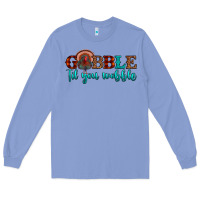 Colony Blue gobble til you wobble Long Sleeve Tee - JahusDesignShop