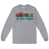 Heather Grey gobble til you wobble Long Sleeve Tee - JahusDesignShop