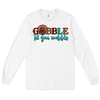 White gobble til you wobble Long Sleeve Tee - JahusDesignShop