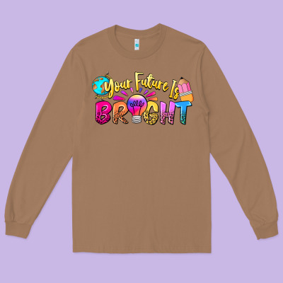 Your Future Is Bright Long Sleeve Tee Designed By Nancycooperartshop